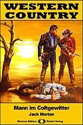 E-Book (epub) WESTERN COUNTRY 556: Mann im Coltgewitter von Jack Morton