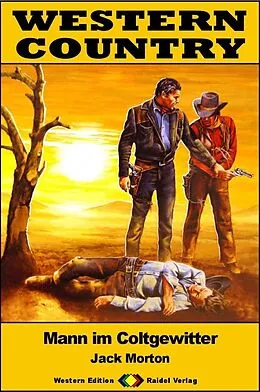 E-Book (epub) WESTERN COUNTRY 556: Mann im Coltgewitter von Jack Morton