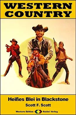 E-Book (epub) WESTERN COUNTRY 564: Heißes Blei in Blackstone von Scott F. Scott