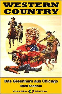 E-Book (epub) WESTERN COUNTRY 571: Das Greenhorn aus Chicago von Mark Shannon