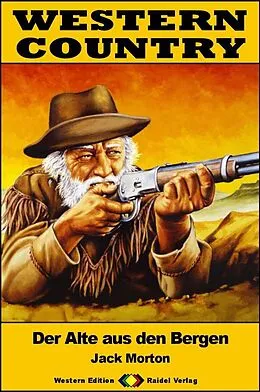 E-Book (epub) WESTERN COUNTRY 573: Der Alte aus den Bergen von Jack Morton