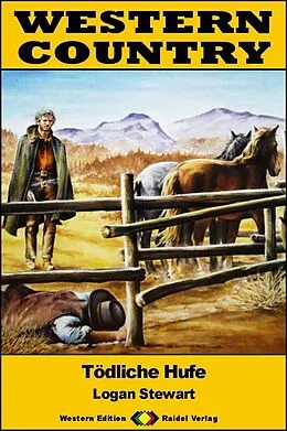 E-Book (epub) WESTERN COUNTRY 587: Tödliche Hufe von Logan Stewart
