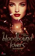 E-Book (epub) Bloodbound Lovers - Seelensplitter: Vampirroman von Sabine Becker