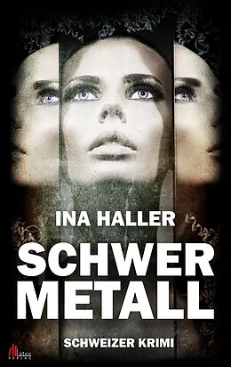E-Book (epub) Schwermetall: Schweizer Krimi von Ina Haller