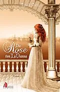 E-Book (epub) Die Rose von LaVianna: Historischer Liebesroman von Myrna E. Murray
