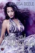 E-Book (epub) Komm und ... küss mich wach von Louisa Beele