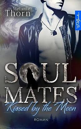 E-Book (epub) Kissed by the Moon: Ein Wolf-Gestaltwandler-Liebesroman von Melanie Thorn