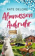 E-Book (epub) Almnussenaufruhr: Alpenkrimi von Kate Delore