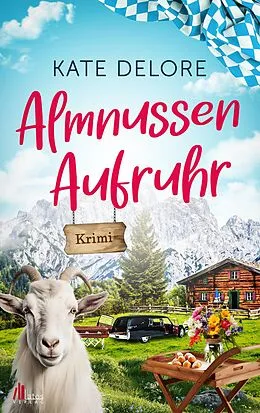 E-Book (epub) Almnussenaufruhr: Alpenkrimi von Kate Delore