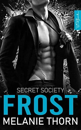 E-Book (epub) Frost. Mafia Romance - The Secret Society Band 1 von Melanie Thorn