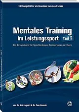 Kartonierter Einband Mentales Training im Leistungssport Teil 2 von Kai Engbert, Tom Kossak