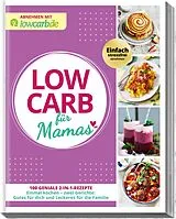Kartonierter Einband Abnehmen mit lowcarb.de: LOW CARB für Mamas von Redaktion LOWCARB.de