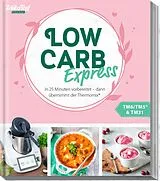Kartonierter Einband mein ZauberTopf Einfach lecker! LOW CARB Express von Redaktion ZauberTopf