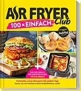 Kartonierter Einband AIR FRYER Club 100 x einfach von Redaktion Air Fryer Club