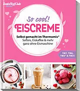 Kartonierter Einband Zaubertopf Einfach lecker! EISCREME von Redaktion ZauberTopf