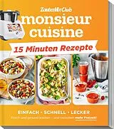 Kartonierter Einband monsieur cuisine by ZauberMix - Express-Rezepte von Redaktion ZauberMix