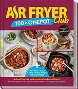 Fester Einband AIR FRYER Club 100 x One Pot von Redaktion Air Fryer Club
