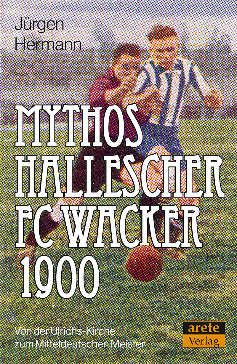 Mythos Hallescher FC Wacker 1900