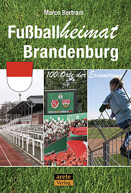 Kartonierter Einband Fußballheimat Brandenburg von Marco Bertram