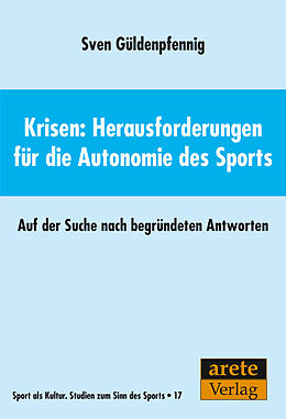 Kartonierter Einband Krisen: Herausforderungen für die Autonomie des Sports von Sven Güldenpfennig