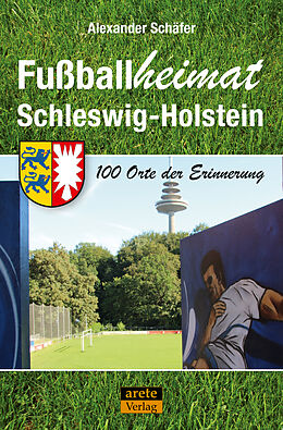 Kartonierter Einband Fußballheimat Schleswig-Holstein von Alexander Schäfer