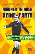 E-Book (epub) "Männer trinken keine Fanta" von Hermann Schmidt, Miriam Bernhardt