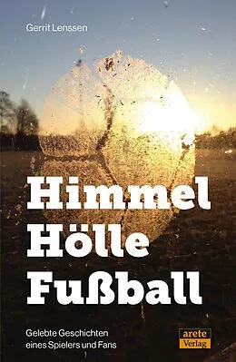 E-Book (epub) Himmel - Hölle - Fußball von Gerrit Lenssen