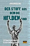 E-Book (epub) Der Stoff, aus dem die Helden sind von Jürgen Kalwa