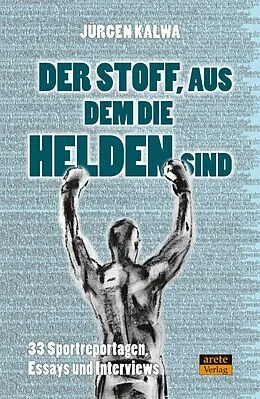 E-Book (epub) Der Stoff, aus dem die Helden sind von Jürgen Kalwa