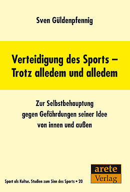 Kartonierter Einband Verteidigung des Sports - Trotz alledem und alledem von Sven Güldenpfennig