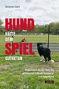 E-Book (epub) Ein Hund hätte dem Spiel gutgetan von Johannes Stahl