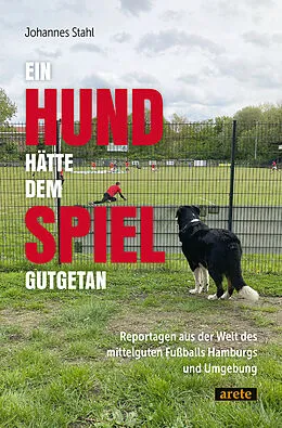 E-Book (epub) Ein Hund hätte dem Spiel gutgetan von Johannes Stahl