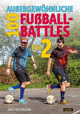 E-Book (epub) 100 außergewöhnliche Fußball-Battles für 2 von Jan Hohagen