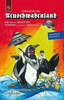 E-Book (epub) Liebesgrüße aus Neuschwabenland von Alex Jahnke