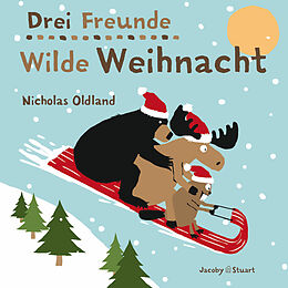 Fester Einband Drei Freunde  Wilde Weihnacht von Nicholas Oldland