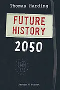 E-Book (epub) Future History 2050 von Thomas Harding