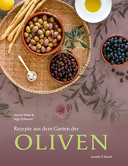 Livre Relié Rezepte aus dem Garten der Oliven de Henrik Vilain, Ingo Schauser
