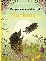 Fester Einband Der große und der kleine Igel / Nochmal! von Britta Teckentrup