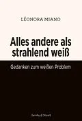 E-Book (epub) Alles andere als strahlend weiß von Léonora Miano