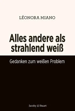 E-Book (epub) Alles andere als strahlend weiß von Léonora Miano