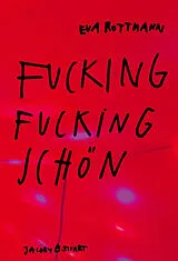 E-Book (epub) Fucking fucking schön von Eva Rottmann