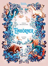 Fester Einband Einhörner von Cécile Roumiguière, Justine Brax