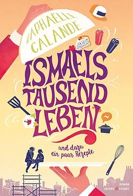 E-Book (epub) Ismaels tausend Leben von Raphaelle Calande