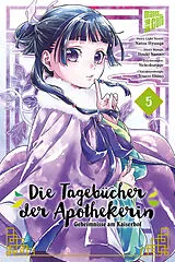Kartonierter Einband Die Tagebücher der Apothekerin - Geheimnisse am Kaiserhof 5 von Natsu Hyuuga, Itsuki Nanao