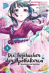 Kartonierter Einband Die Tagebücher der Apothekerin - Geheimnisse am Kaiserhof 8 von Natsu Hyuuga, Itsuki Nanao