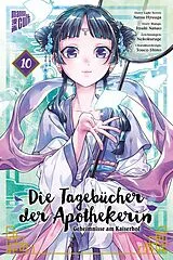 Kartonierter Einband Die Tagebücher der Apothekerin - Geheimnisse am Kaiserhof 10 von Itsuki Nanao, Natsu Hyuuga