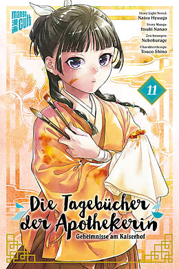 Kartonierter Einband Die Tagebücher der Apothekerin  Geheimnisse am Kaiserhof 11 von Natsu Hyuuga, Itsuki Nanao