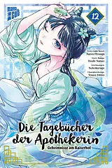 Kartonierter Einband Die Tagebücher der Apothekerin  Geheimnisse am Kaiserhof 12 von Natsu Hyuuga, Itsuki Nanao, Touco Shino