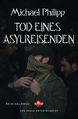 E-Book (epub) Tod eines Asylreisenden von Michael Philipp