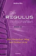 E-Book (epub) Die Regulus-Botschaften von Bettina Büx